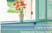 Apresentação pública do Projecto InTuR - Inovação em Turismo Rural