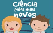 Ciência pelos mais novos